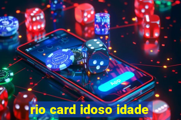 rio card idoso idade